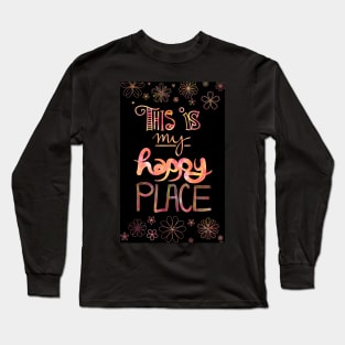 This is My Happy Place Long Sleeve T-Shirt